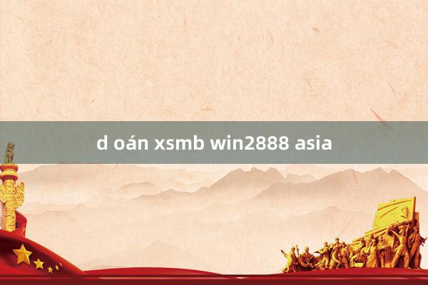 d oán xsmb win2888 asia