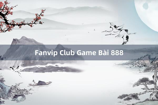 Fanvip Club Game Bài 888