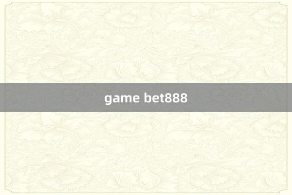 game bet888