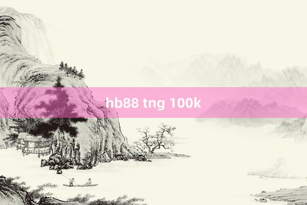 hb88 tng 100k