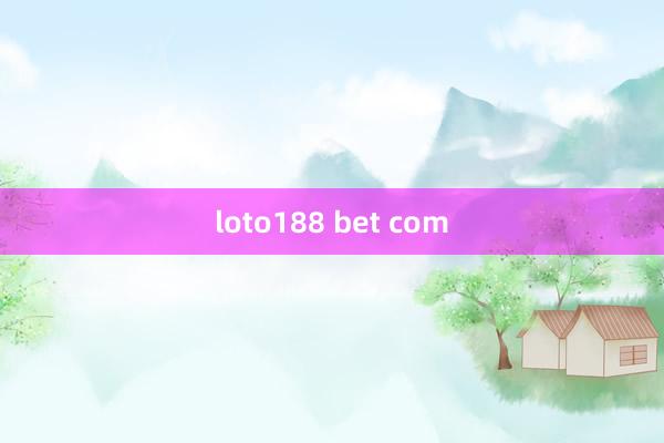 loto188 bet com