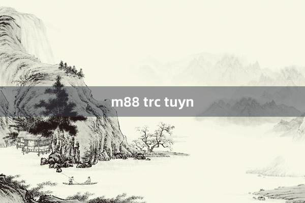 m88 trc tuyn