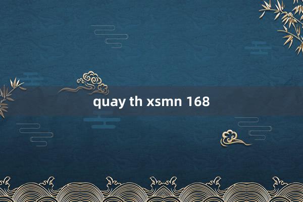 quay th xsmn 168