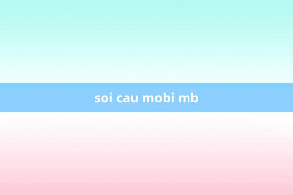 soi cau mobi mb