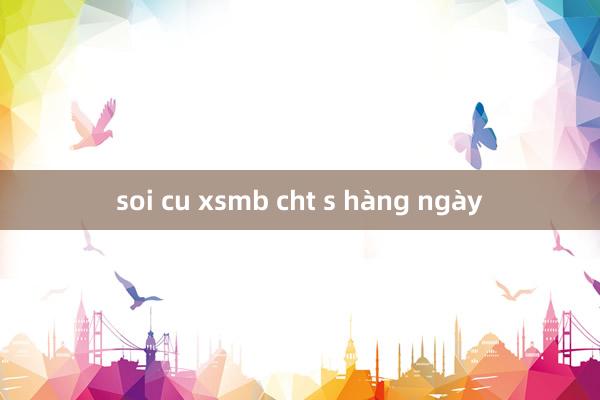 soi cu xsmb cht s hàng ngày