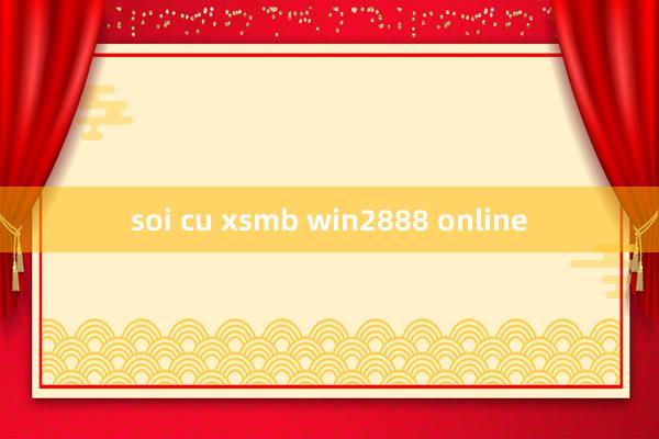 soi cu xsmb win2888 online