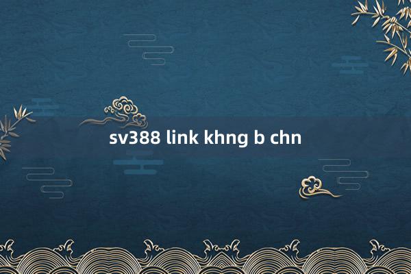 sv388 link khng b chn