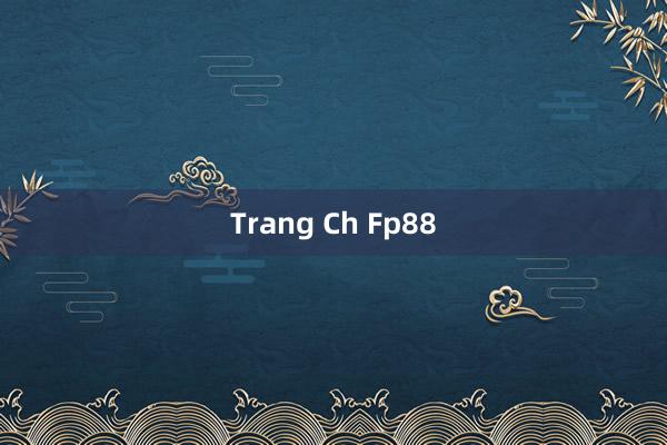 Trang Ch Fp88