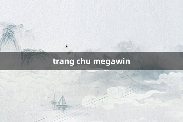 trang chu megawin