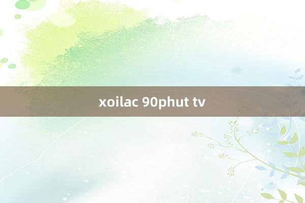 xoilac 90phut tv