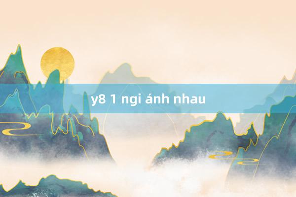 y8 1 ngi ánh nhau