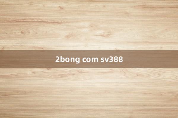 2bong com sv388