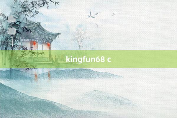 kingfun68 c