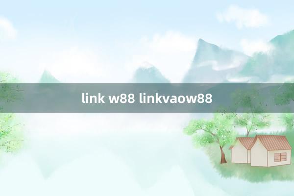 link w88 linkvaow88