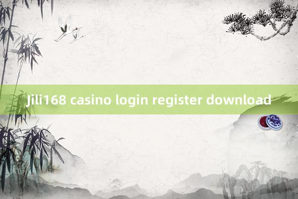 Jili168 casino login register download