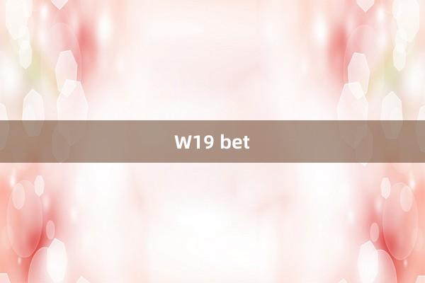 W19 bet