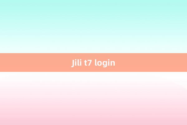 Jili t7 login