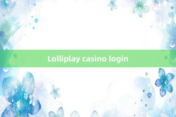 Lolliplay casino login