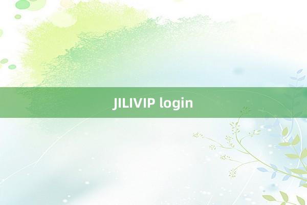 JILIVIP login