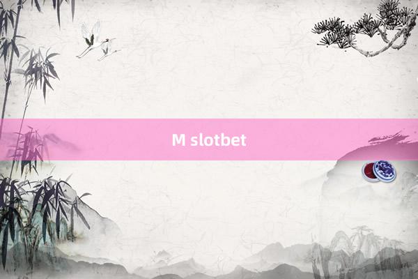 M slotbet